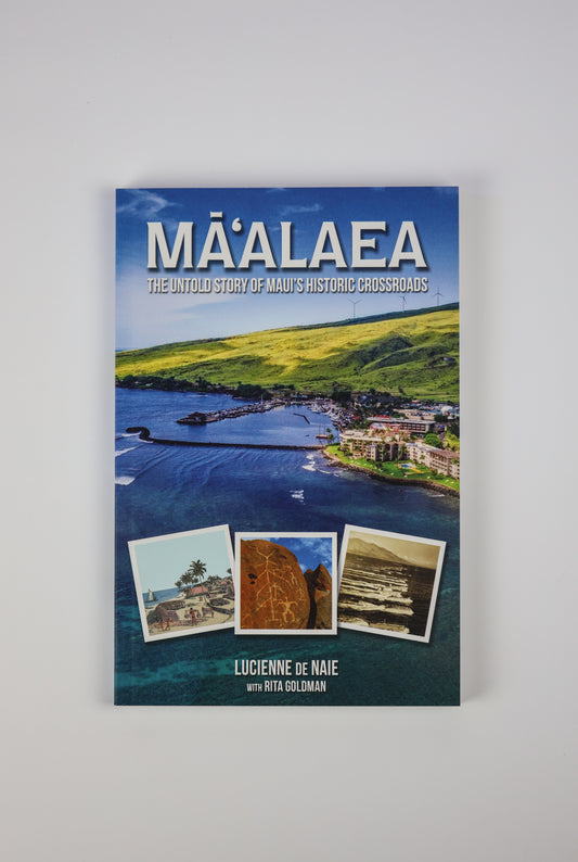 Ma'alaea: The Untold Story of Maui's Historic Crossroads